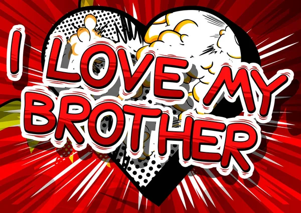 I Love My Brother - phrase de style BD sur fond abstrait . — Image vectorielle