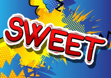 Sweet - çizgi roman tarzı ifade arka plan üzerinde.