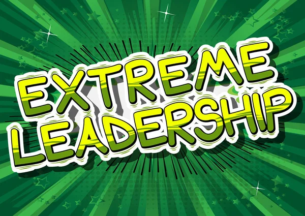 Ekstremalne przywództwa - komiks stylu frazy. — Wektor stockowy