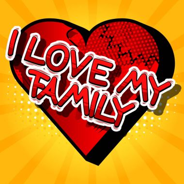 I Love My Family - çizgi roman tarzı ifade.