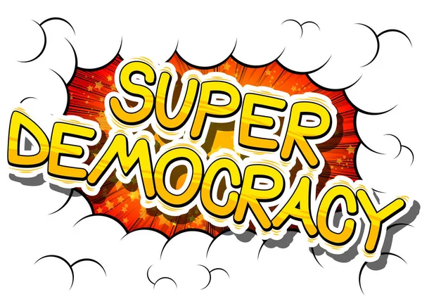 Super Democracia - Frase estilo cómic . — Archivo Imágenes Vectoriales