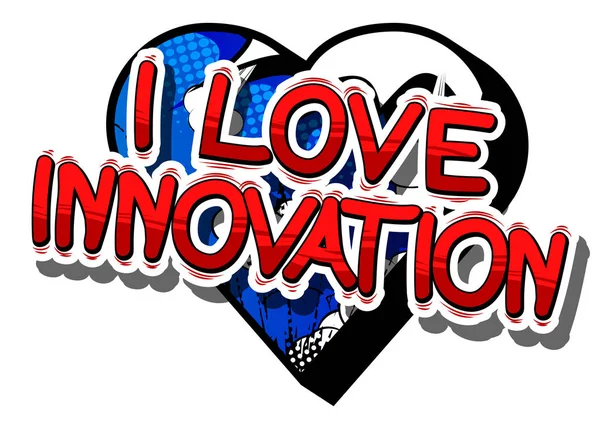 I Love Innovation - Parole dei fumetti . — Vettoriale Stock