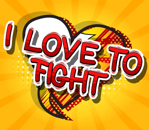 I Love To Fight - слово из комиксов . — стоковый вектор