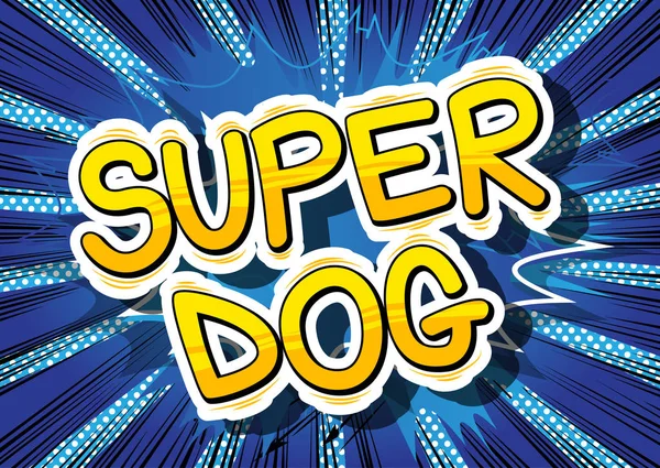 Super Dog - Comic book word.