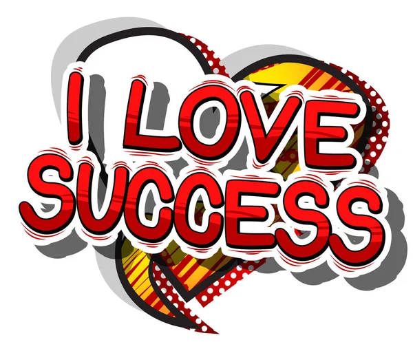 I Love úspěch - komiks slovo. — Stockový vektor