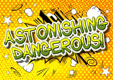 Dangerous - çizgi roman kelime şaşırtıcı.