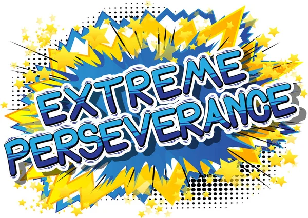 Perseverancia extrema - Palabra de cómic . — Archivo Imágenes Vectoriales