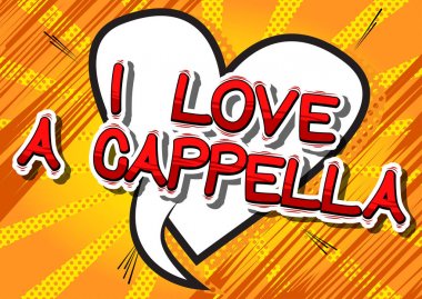 Ben bir Cappella - çizgi roman kelime seviyorum.