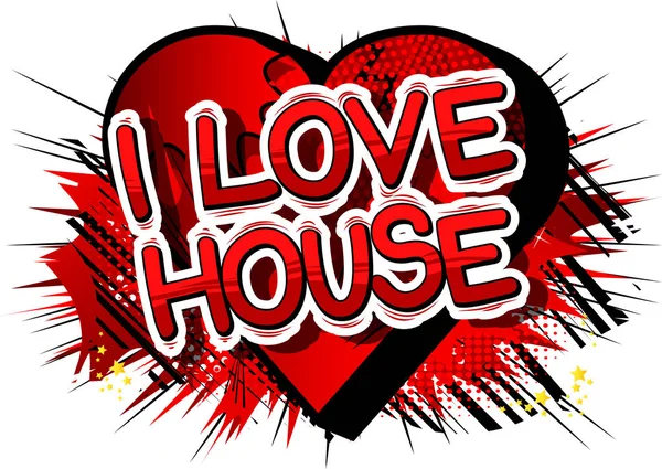 Eu Love House - palavra de quadrinhos. —  Vetores de Stock