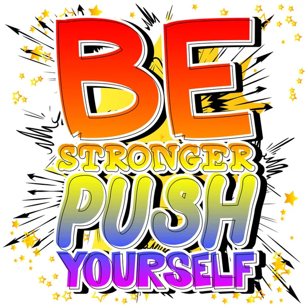 Sé más fuerte Empuja a ti mismo . — Archivo Imágenes Vectoriales