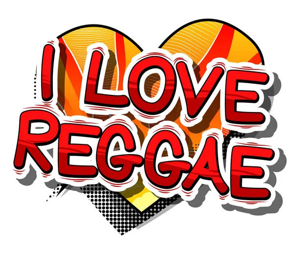 I Love Reggae - képregény szó. — Stock Vector