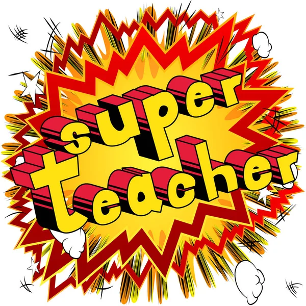 Super Teacher - Frase de estilo de cómic . — Vector de stock