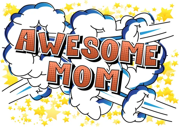 Awesome Mom - Comic book style word. — Stock Vector