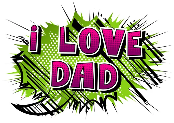 I love dad - ein Wort im Comic-Stil. — Stockvektor