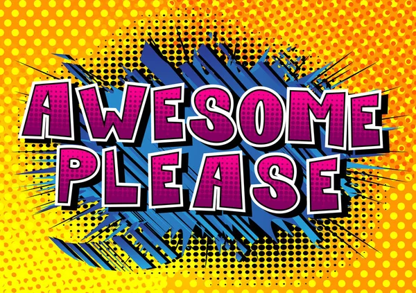Awesome Please - Comic book style word. — Stock Vector