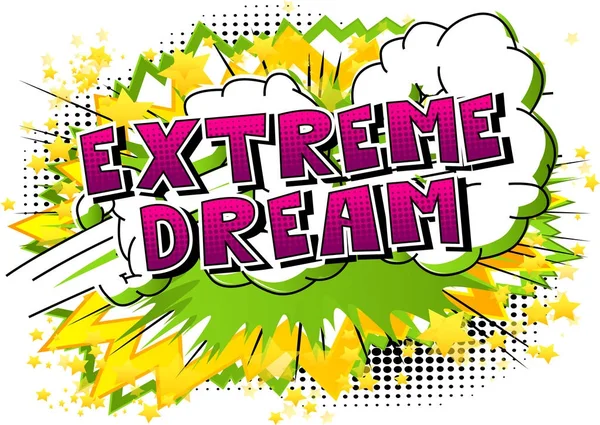 Extreme Dream Comic Book Stijl Woord Abstracte Achtergrond — Stockvector