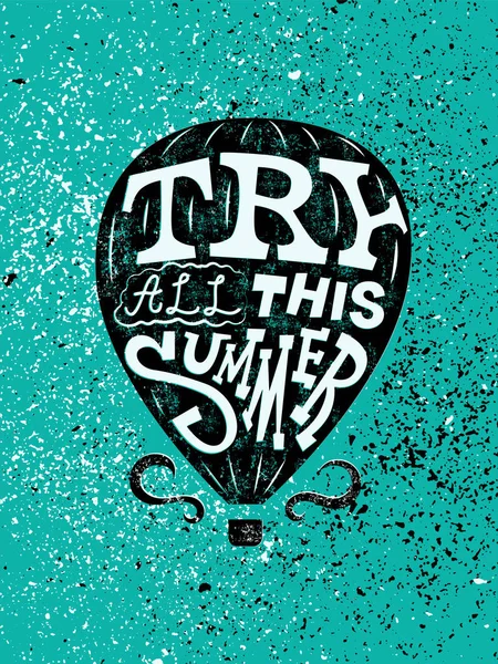 Prova alla i sommar. Flyg ballong typografiska hand dras retro grunge affisch. Vektorillustration. — Stock vektor