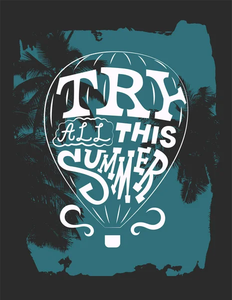 Essayez tout cet été. Expression typographique design d'affiche vintage avec un ballon. Illustration vectorielle rétro . — Image vectorielle