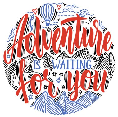 Travel motivational quote. Adventure is waiting for you. Hand drawn lettering inspiring typography illustration with text and mountains for greeting cards, posters and t-shirts printing.