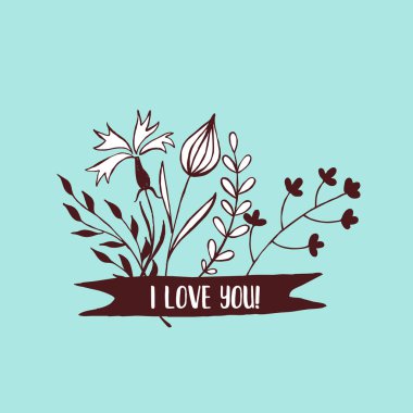 Çiçekler ve yazıt ile şerit. Çizilmiş. Vektör çizim. Seni seviyorum.