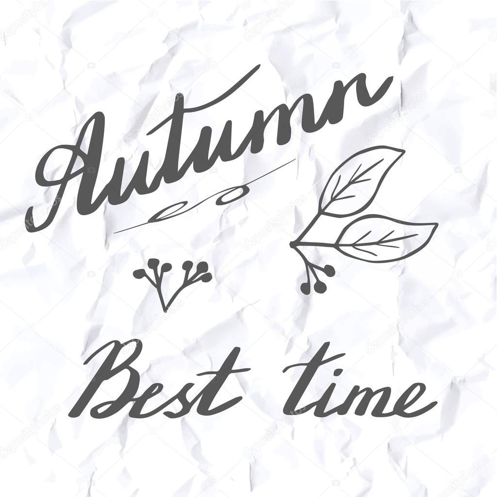 Autumn lettering and calligraphy design. Handwritten phrases. Modern brush font on autumn theme isolated on crumpled paper texture. Unique hand drawn calligraphic design elements. Vector illustration.