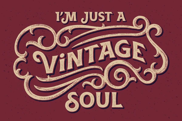 Lettering Quote Just Vintage Soul Grunge Textured Effect Decorative Ornate — Archivo Imágenes Vectoriales