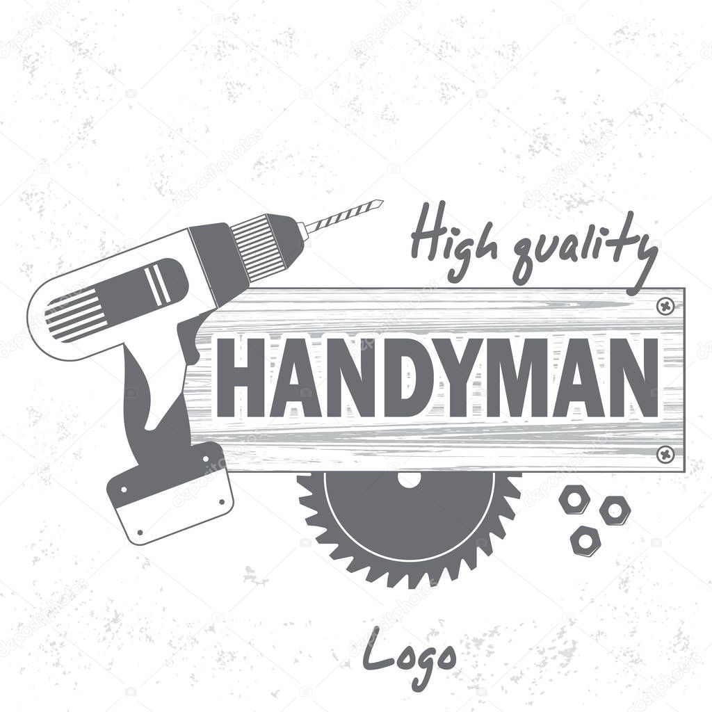 Handyman Services Logo.  Drill, circular saw and wooden board with word Handyman. Grange print stamp. Stock vector. Flat design.