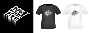 Tişört baskısı, tee applique, moda sloganı, t-shirt rozeti, etiket giysisi, kot pantolon ve günlük giyim için olan korkularınızdan korkmayın. Vektör illüstrasyonu