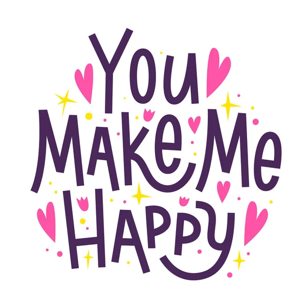 Du gör mig lycklig. Glad Alla hjärtans dag romantiskt citat. 14 februari affischmall. Vektor kalligrafisk inskription. — Stock vektor