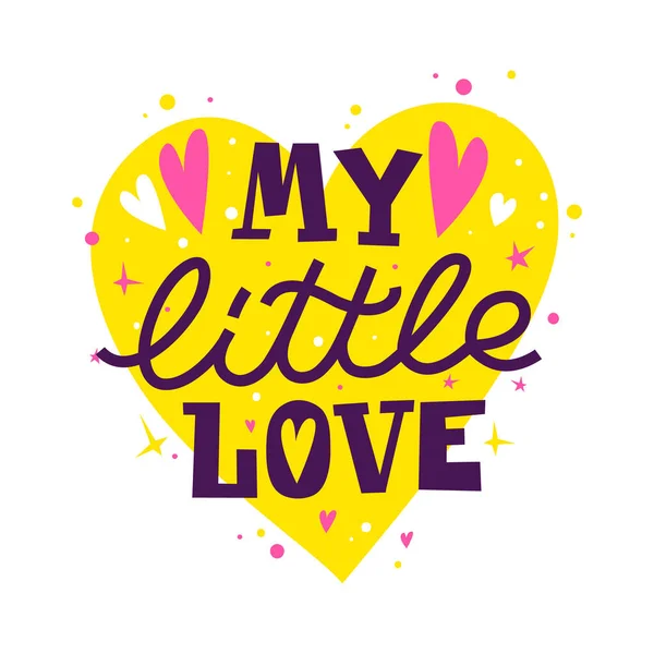 Meine kleine Liebe. Netter Satz mit Herz und Sternen. Vektor-Zitat für Kinderdrucke, Kinder-T-Shirts, Baby-Shower-Poster. — Stockvektor