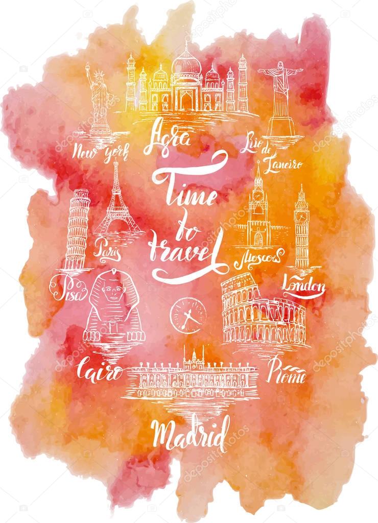lettering of Agra, Cairo, Rio de janeiro, Pisa, Madrid, New york, Moscow, Paris, Rome, London, lettering by a brush pen Time to travel on watercolor stain