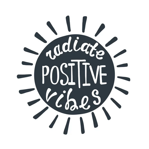 Radiate positive vibes. Inspirational quote about happy. — Stock Vector