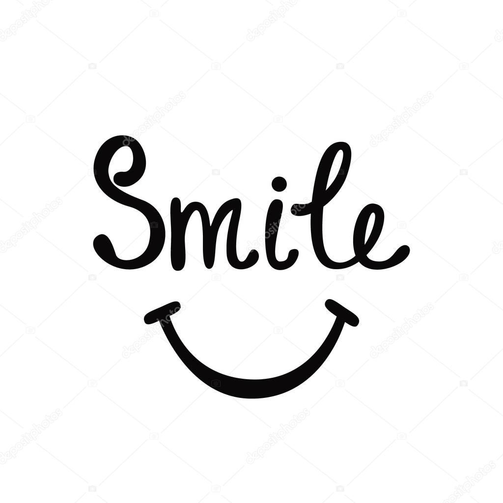 Smile. Inspirational quote about happy.