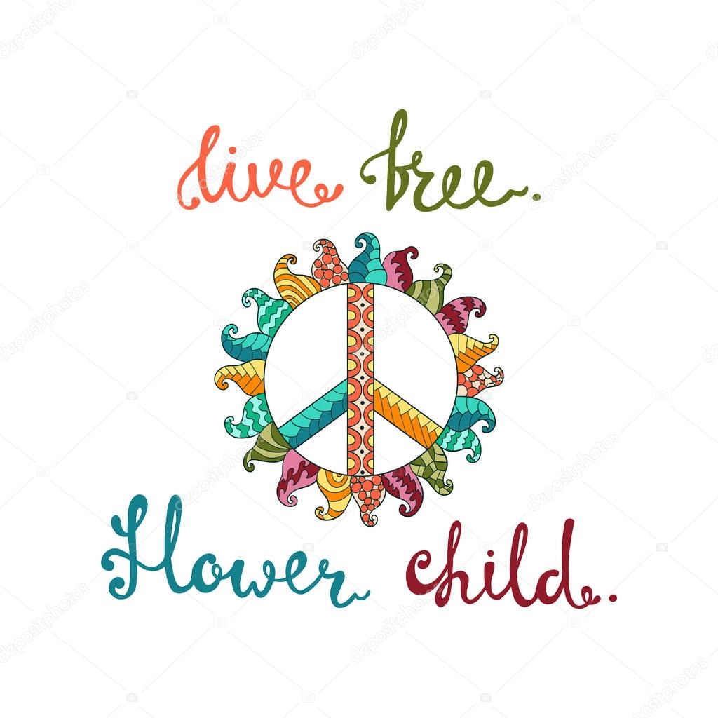 Live free. Flower child. Inspirational quote about freedom.