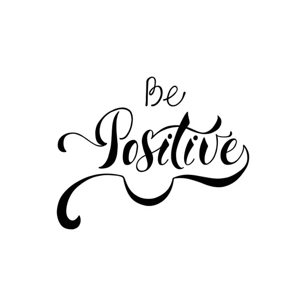 Будьте позитивны. Вдохновляющая цитата о счастье . — стоковый вектор