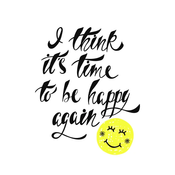 I think it's time to be happy again. — Stock Vector