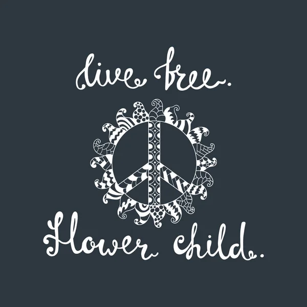 Live gratis. Flower child. Inspirerande citat om frihet. — Stock vektor