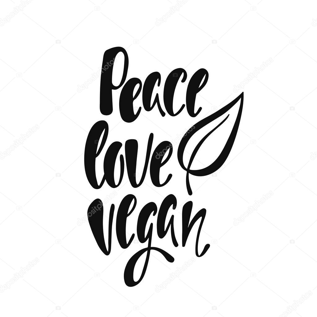 Peace, love, vegan. Inspirational quote.