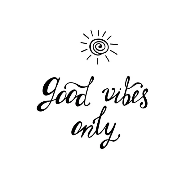 Good vibes only. Inspirational quote about happy. — Stock Vector