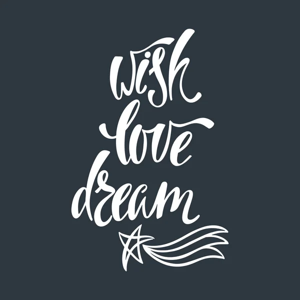 Wish, love, dream. Inspirational quote about happiness. — Stock Vector