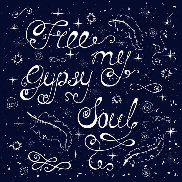 Free my gypsy soul. — Stock Vector