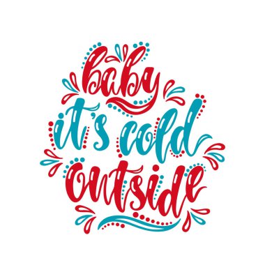 Dışarısı soğuk bebek. El yazısı yazıt için tebrik kartı, davet, kartpostal, baskı, poster. Tipografi tatil mesajı