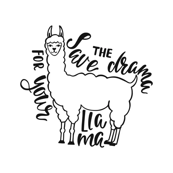 Păstrează drama pentru lama ta. Mână inspirat citat despre fericire cu Lama. Design tipografic . — Vector de stoc