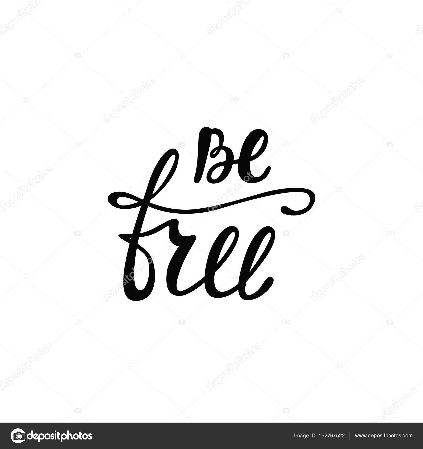 Be free. Inspirational quote. Stock Vector by ©maroshka 192767522