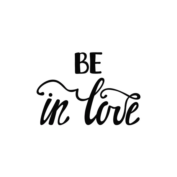 Be in love. Inspirational quote. — Stock Vector