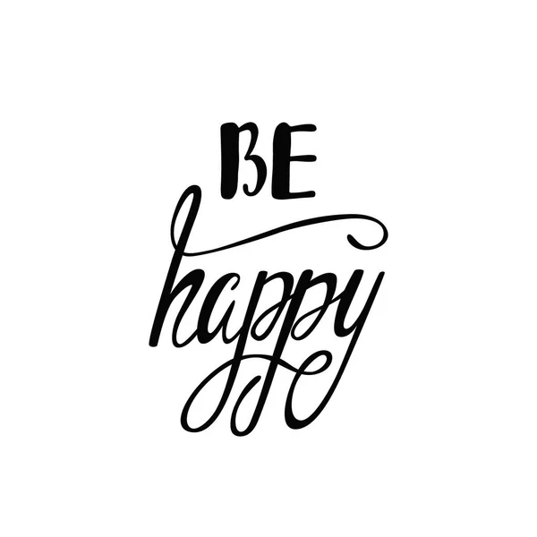 Be happy. Inspirational quote. — Stock Vector