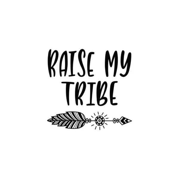 Frase inspiradora de letras vetoriais: Levante minha tribo. Cartaz de criança desenhado à mão com seta . — Vetor de Stock