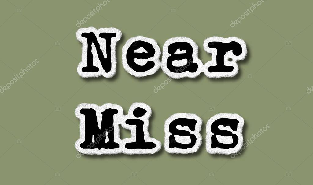 Near Miss  - Flat Torn Paper Words on Green Background - Concept Lettering Illustration