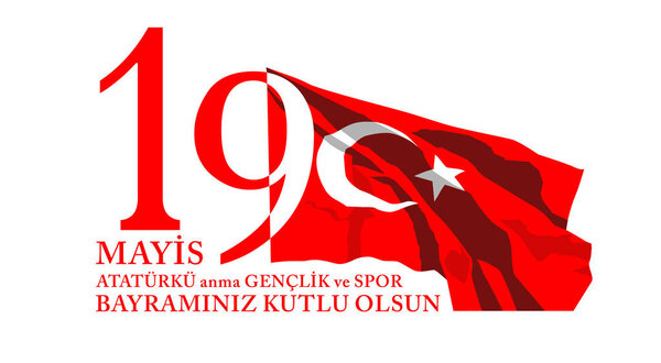 19 mayis Ataturk'u anma, genclik ve spor bayraminiz kutlu olsun.Translation from turkish: May 19 Celebrate Ataturk and be happy with your youth and sports holiday.Turkish holiday greeting card vector illustration.