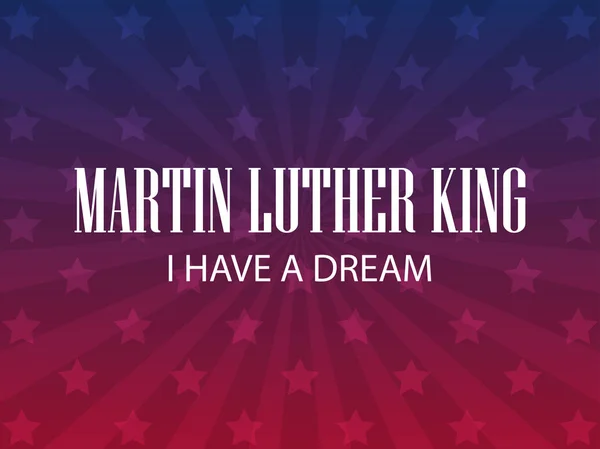 Den Martina Luthera Kinga. Mám takový sen. Slavnostní pozadí plakátu, nápisu v barvách americké vlajky. Vektorové ilustrace — Stockový vektor